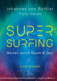 Supersurfing – Reisen durch Raum &amp; Zeit