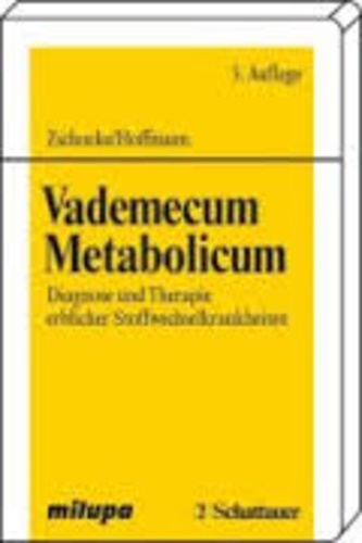 Johannes Zschocke et Georg F. Hoffmann - Vademecum metabolicum - Manuel de pédiatrie métabolique.