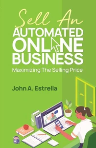 Sell an Automated Online Business: Maximizing the Selling Price