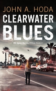  John A. Hoda - Clearwater Blues - Gwendolyn Strong Small Town Mystery Series.