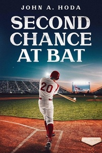  John A. Hoda - Second Chance at Bat.