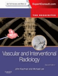 John A. Kaufman et Michael J. Lee - Vascular and Interventional Radiology: The Requisites.