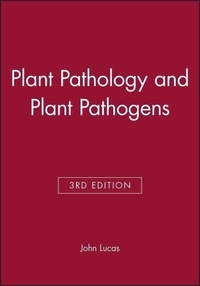 John-A Lucas - Plant Pathology And Plant Pathogens.