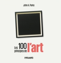 John A Parks - Les 100 principes de l'art.