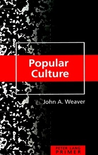 John a. Weaver - Popular Culture Primer.