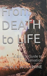 From Death to Life: A Biblical Guide to True Salvation