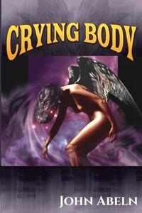  John Abeln - Crying Body - Crying Body Series, #1.