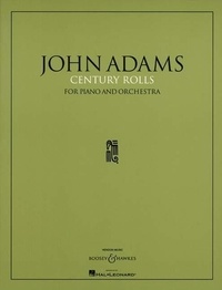 John Adams - Century Rolls - piano and orchestra. Partition..