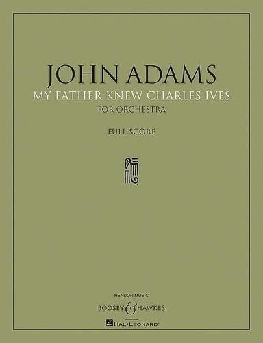 John Adams - My Father Knew Charles Ives - orchestra. Partition..