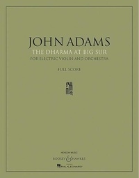 John Adams - The Dharma at Big Sur - electric violin and orchestra. Partition de direction..