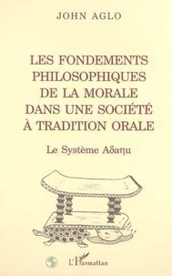 John Aglo - Les fondements philosophiques de la morale dans une société à tradition orale.