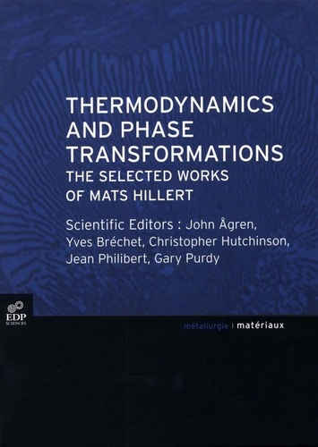 Thermodynamics and Phase Tranformations. The Selected Works of Mats Hillert, Edition en anglais