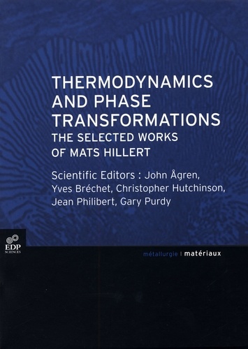 Thermodynamics and Phase Tranformations. The Selected Works of Mats Hillert, Edition en anglais