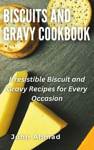  john ahmad - Biscuits and Gravy Cookbook.