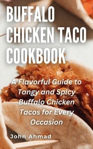 john ahmad - Buffalo Chicken Taco Cookbook.