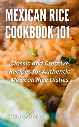  john ahmad - Mexican Rice Cookbook 101.