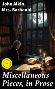 Miscellaneous Pieces, in Prose