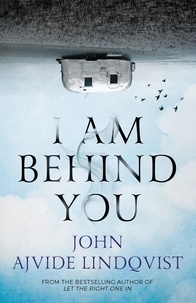 John Ajvide Lindqvist et Marlaine Delargy - I Am Behind You.