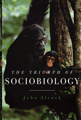 John Alcock - The Triumph Of Sociobiology.