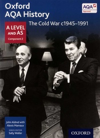 John Aldred et Alexis Mamaux - The Cold War c1945-1991 - A Level and AS Component 2.