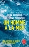 John Aldridge et Anthony Sosinski - Un homme à la mer - Une histoire de survie et de sauvetage.