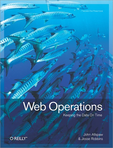 John Allspaw et Jesse Robbins - Web Operations - Keeping the Data On Time.