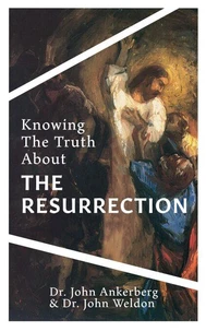 Knowing the Truth About the Resurrection