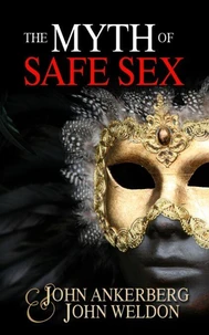 The Myth of Safe Sex