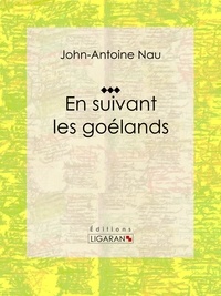 John-Antoine Nau et  Ligaran - En suivant les goélands.