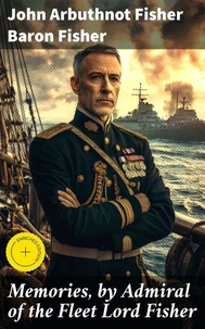 Memories, by Admiral of the Fleet Lord Fisher
