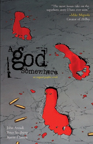 John Arcudi et Peter Snejbjerg - A god somewhere - Trop humain pour être un dieu.