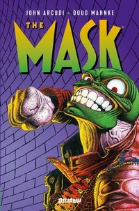 John Arcudi et Doug Mahnke - The Mask Tome 1 : .