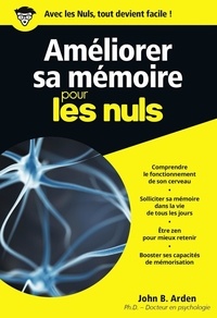 Ebooks gratuits sur psp à télécharger Améliorer sa mémoire pour les nuls par John Arden 9782754024631 (French Edition) RTF iBook DJVU