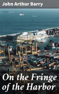 On the Fringe of the Harbor
