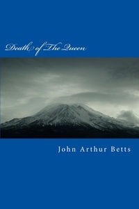  John Arthur Betts - Death of The Queen - Dragon Queens, #2.