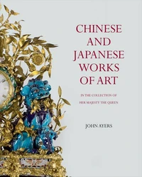 Chinese and japanese works of art : in the collection of her majesty the Queen