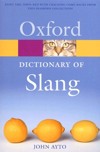 John Ayto - Oxford dictionary of slang.