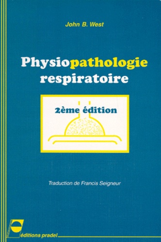 John-B West - PHYSIOPATHOLOGIE RESPIRATOIRE. - 2ème édition.