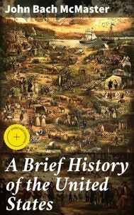 A Brief History of the United States