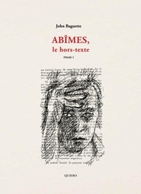 John Baguette - Abîmes, le hors-texte - Phase 1.