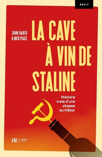 La cave à vin de Staline de John Baker - Grand Format - Livre - Decitre