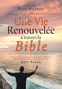 John Baker - Une vie renouvelée à travers la Bible.
