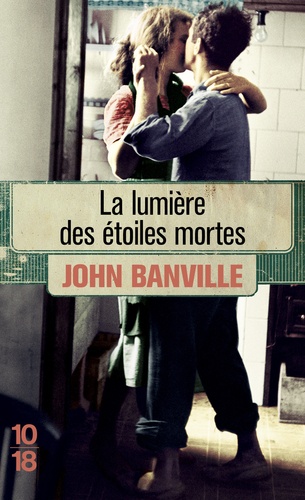John Banville - La lumière des étoiles mortes.