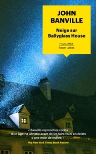 Téléchargez gratuitement de nouveaux ebooks en ligne Neige sur Ballyglass House par John Banville, Michèle Albaret-Maatsch 9782221255124