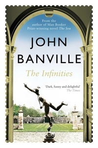 John Banville - The Infinities.