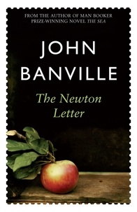 John Banville - The Newton Letter.