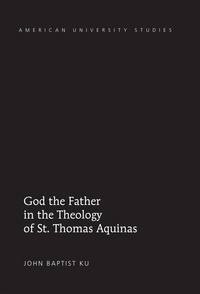 John baptist Ku - God the Father in the Theology of St. Thomas Aquinas.
