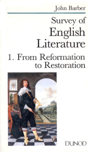 John Barber - Survey of english literature Tome 1 - From Reformation to Restoration.