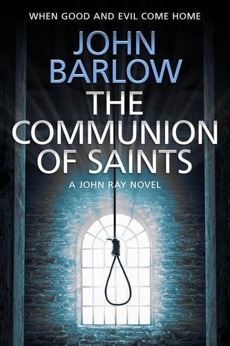  John Barlow - The Communion of Saints - John Ray / LS9 crime thrillers, #3.