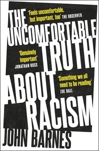 John Barnes - The Uncomfortable Truth About Racism.